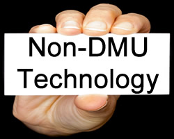 Non-DMU Technology